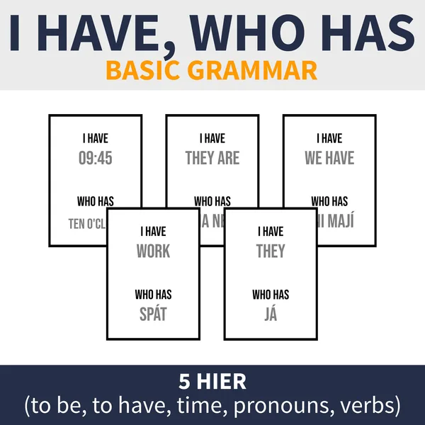 ENG - I HAVE, WHO HAS (basic grammar - be, have, verbs, pronouns, time)
