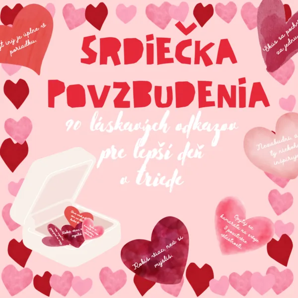 Srdiečka povzbudenia - 90 láskavých odkazov pre lepší deň v triede