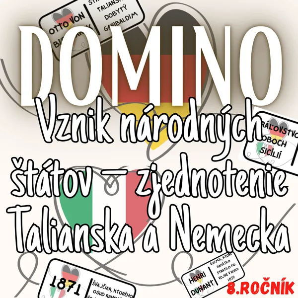 Domino - Vznik národných štátov – zjednotenie Talianska a Nemecka
