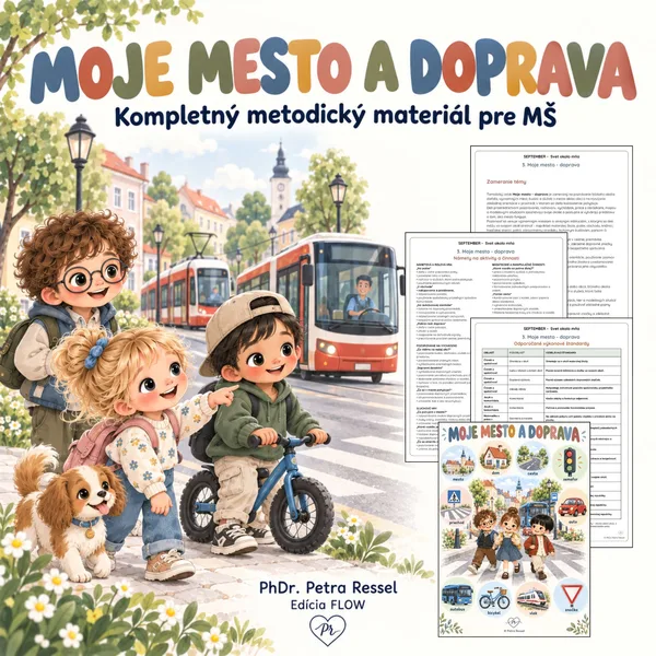 Moje mesto- doprava/ Kompletné metodické spracovanie témy (štandardy, diagnostika, zameranie, námety na aktivity, inkluzívny prístup)