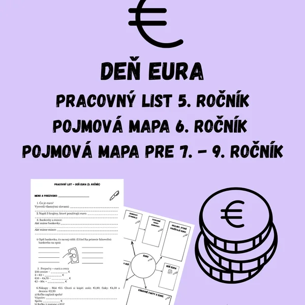 Deň eura -pracovný list pre 5. ročník, pojmová mapa pre 6. ročník, pojmová mapa pre 7. - 9. ročník ZŠ