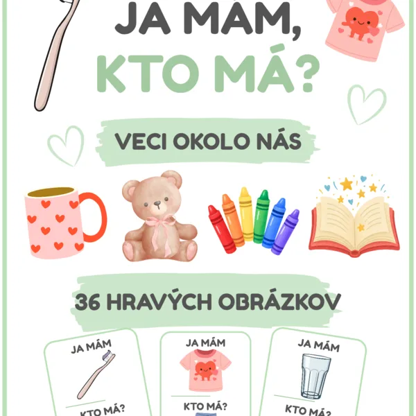 Ja mám, kto má? – Veci okolo nás | 36 kartičiek 🌿