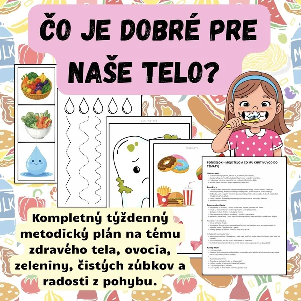ČO JE DOBRÉ PRE NAŠE TELO? - týždenný plán (ZDRAVÉ X NEZDRAVÉ)